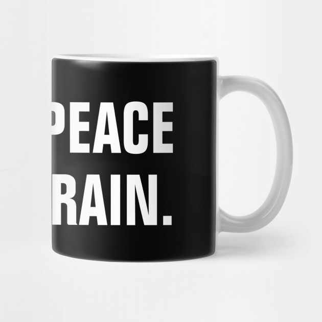 I Find Peace In The Rain - Quotes About Rain - Rain - Mug | TeePublic